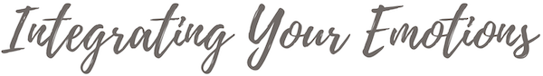 integrating your emotions, emotional freedom, processing your emotions, managing your emotions, dealing with emotions, emotional maturity, overwhelm, healing emotions,