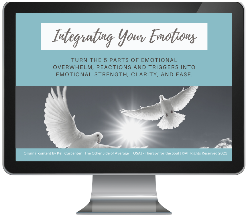integrating your emotions, emotional freedom, processing your emotions, managing your emotions, dealing with emotions, emotional maturity, overwhelm,